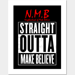 NMB Straight Outta Make Believe Posters and Art